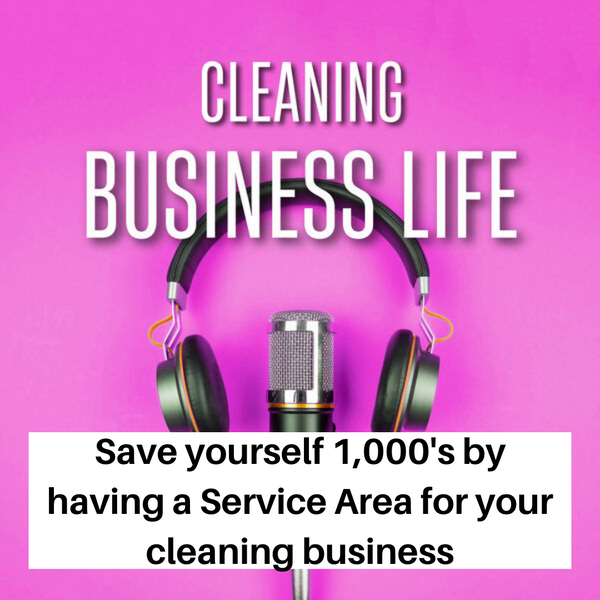 Save yourself 1000's by having a Service Area for your Cleaning Business!