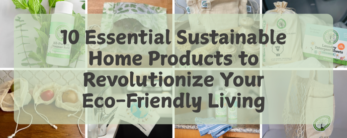 10 Essential Sustainable Home Products to Revolutionize Your Eco-Friendly Living