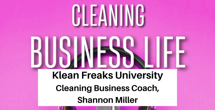 Klean Freaks University, Cleaning Business Coach, Shannon Miller