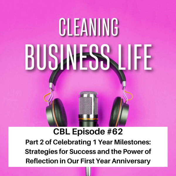 CBL #Episode #62-Part 2 of Celebrating 1 Year Milestones: Strategies for Success and the Power of Reflection in Our First Year Anniversary