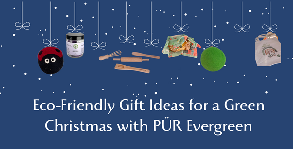 Eco-Friendly Gift ideas for a Green Christmas with PUR Evergreen