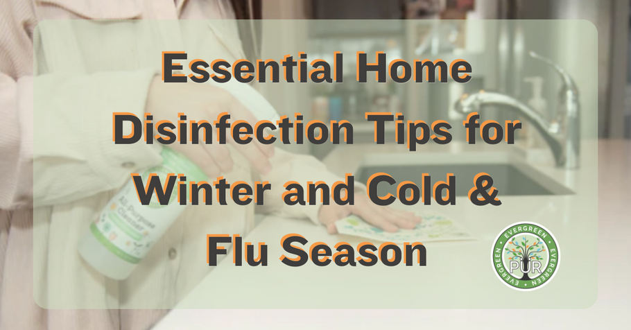 Essential Home Disinfection Tips for Winter and Cold & Flu Season