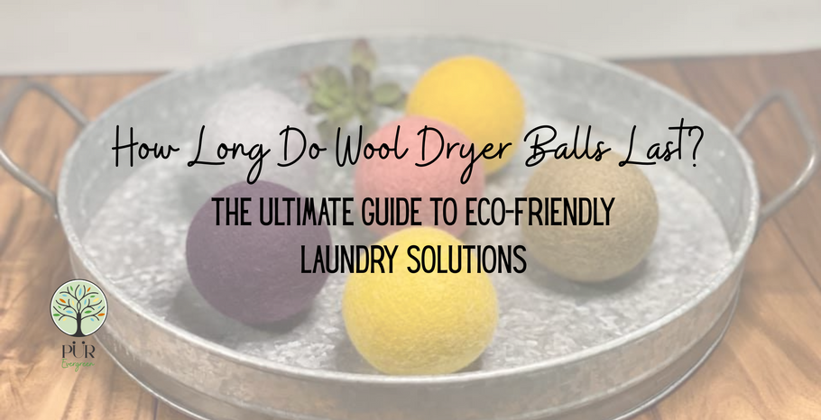 How Long Do Wool Dryer Balls Last? The Ultimate Guide to Eco-Friendly Laundry Solutions