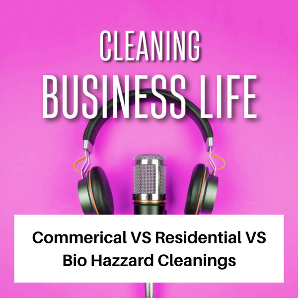 CBL #21 Commerical VS Residential VS Bio Hazzard Cleanings