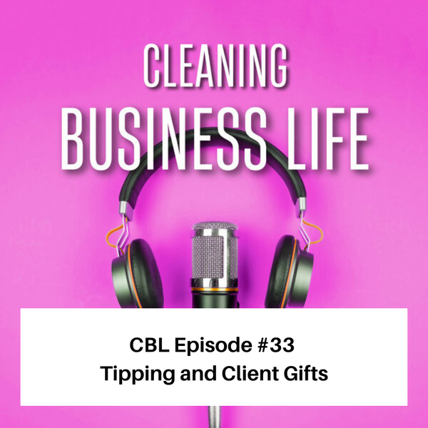 CBL Episode #33 Tipping and Client Gifts