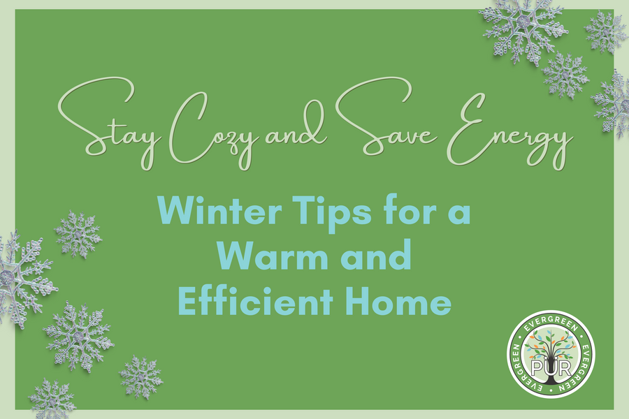 Stay Cozy and Save Energy: Winter Tips for a Warm and Efficient Home