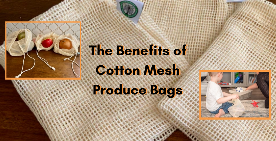 The Benefits of Cotton Mesh Produce Bags