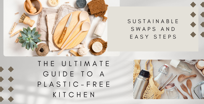 The Ultimate Guide to a Plastic-Free Kitchen: Sustainable Swaps and Easy Steps