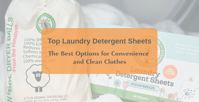 Top Laundry Detergent Sheets: The Best Options for Convenience and Clean Clothes