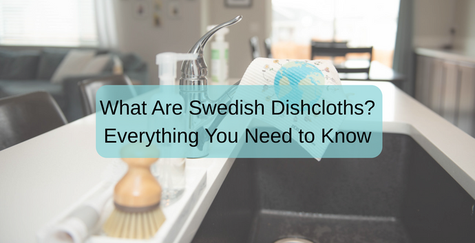 What Are Swedish Dishcloths? Everything You Need to Know