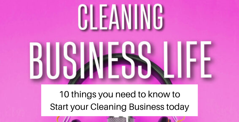 10 things you need to know to Start your Cleaning Business today! - S01 - E01