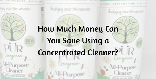 How Much Money Can You Save Using a Concentrated Cleaner?