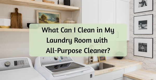 what-can-i-clean-in-my-laundry-room-with-all-purpose-cleaner